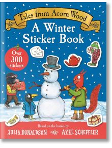 Tales From Acorn Wood: A Winter Sticker Book - Julia Donaldson - Момиче, Момче - Pan Macmillan - 9781035037230