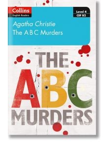 Корица на книгата за The ABC Murders Collins English Readers Level 4 CEF B2. Представлява големи, цветни букви "ABC" с дупки от куршуми и червени пръски, а заглавието е в сиво отдолу. Подходяща за ученици, изучаващи английски език.