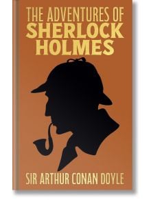 Корицата на книгата "Приключенията на Шерлок Холмс" (Arcturus Ornate Classics), изобразяваща черен силует на Холмс с шапка с еленов нос и пищов на кафяв фон - идеален стилен подарък за почитателите на Шерлок Холмс.