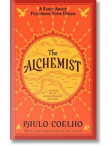 The Alchemist 25th Anniversary: A Fable About Following Your Dream - Paulo Coelho - Жена, Мъж - HarperCollins Publishers - 9780062355300