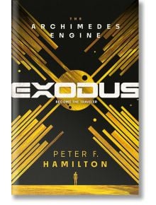 Exodus: The Archimedes Engine - Peter F. Hamilton - Жена, Мъж - Pan Macmillan - 9781529073737
