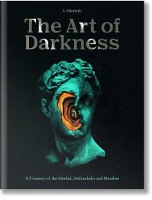 The Art of Darkness - S. Elizabeth - Жена, Мъж - Quarto Publishing PLC - 9780711269200