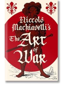 Niccolo Machiavelli's The Art of War - Niccolo Machiavelli - Жена, Мъж - Arcturus Publishing Ltd - 9781398855649