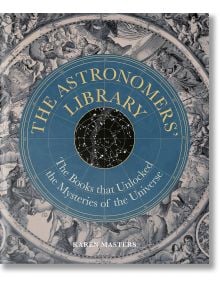 The Astronomers' Library - Karen Masters - Жена, Мъж - Quarto Publishing PLC - 9780711289819
