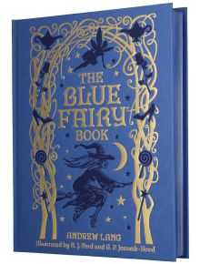 The Blue Fairy Book е колекция в синьо с твърди корици от Андрю Ланг, със златни илюстрации на феи, звезди, полумесец и богато украсени лози на корицата.