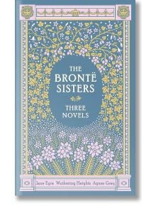 The Bronte Sisters: Three Novels - Anne Bronte, Charlotte Bronte, Emily Bronte - Жена, Мъж - Union Square & Co. - 9781435137202