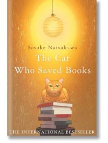 The Cat Who Saved Books - Sosuke Natsukawa - Мъж - Pan Macmillan - 9781529081480