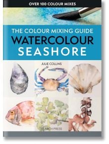 The Colour Mixing Guide: Watercolour Seashore - Julie Collins - Жена, Мъж - Search Press - 9781800922457