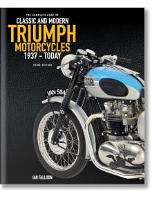 The Complete Book of Classic and Modern Triumph Motorcycles - Ian Falloon - Мъж - Quarto Publishing PLC - 9780760392171