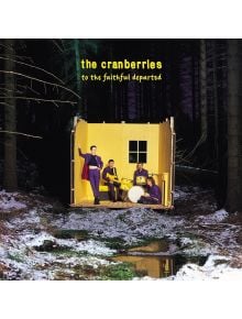 Четирима членове на групата свирят в малка жълта стая с отворени стени в снежна гора през нощта. Текстът в горната част гласи: The Cranberries - To The Faithful Departed (VINYL).