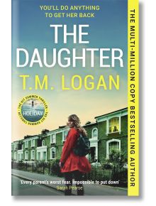 The Daughter - T. M. Logan - Жена, Мъж - Bonnier Books - 9781804185186