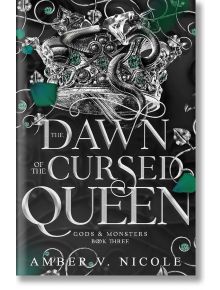 The Dawn of the Cursed Queen (Gods and Monsters, Book 3) - Amber V. Nicole - Жена, Мъж - Headline Publishing Group - 9781035414567
