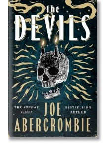 The Devils, Book 1 - Joe Abercrombie, Джо Абъркромби - Жена, Мъж - Gollancz - 9781399603577