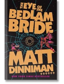 Корицата на книгата The Eye of the Bedlam Bride (Dungeon Crawler Carl, Book 6) от Мат Диниман е със смел оранжев текст върху синя паяжина, с котка със слънчеви очила и фигура на супергерой. Отдолу се появява надписът "Бестселър на New York Times".