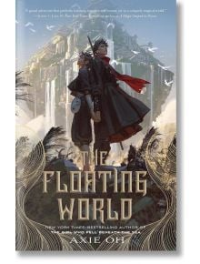 The Floating World - Axie Oh - Жена, Мъж, Момиче, Момче - Feiwel & Friends - 9781250853080