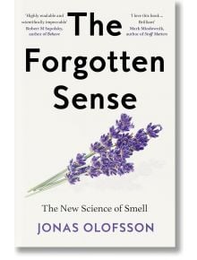 Корица на книгата Забравеното чувство: Саполски и Марк Миодуник, които подчертават чудесата на човешкото възприемане на миризми.