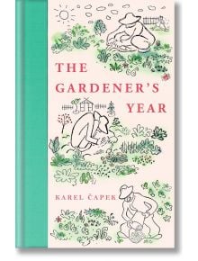 The Gardener’s Year - Karel Capek - Жена, Мъж - Pan Macmillan - 9781529096248