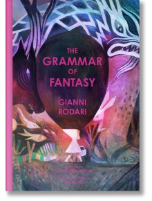 The Grammar of Fantasy - Gianni Rodari - Жена, Мъж - Enchanted Lion Books - 9781592703050