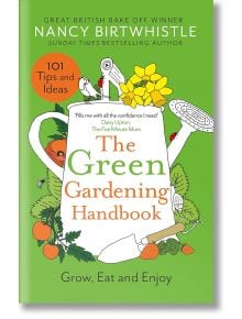 The Green Gardening Handbook - Nancy Birtwhistle - Жена, Мъж - Pan Macmillan - 9781035003716