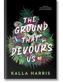 The Ground That Devours Us - Kalla Harris - Жена, Мъж - St Martin's Press - 9781649378392