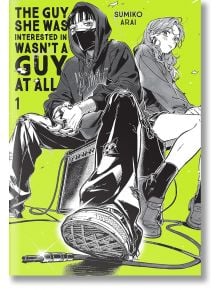The Guy She Was Interested In Wasn't Guy at All, Vol. 1 - Sumiko Arai - Момиче - Yen Press - 9781975399689