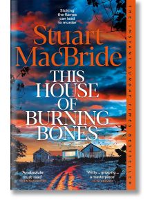 Корицата на "Къща с горящи кости" изобразява селски хамбари по залез слънце, под драматични облаци и огнено сияние, което идеално подхожда на този шотландски криминален роман с главен герой детектив инспектор Логан Макрей.