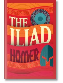 The Iliad - Homer - Жена, Мъж - Arcturus Publishing Ltd - 9781398819191