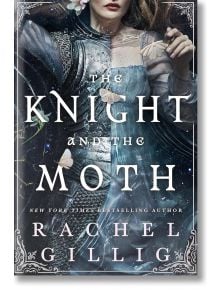 The Knight and the Moth - Rachel Gillig - Жена, Мъж - Little, Brown Book Group - 9780356522975