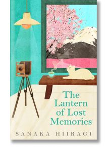 The Lantern of Lost Memories - Sanaka Hiiragi - Жена, Мъж - Pan Macmillan - 9781035023639
