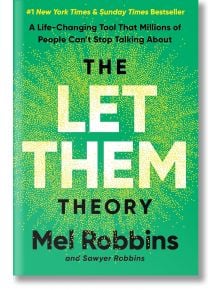 The Let Them Theory - Mel Robbins, Sawyer Robbins - Жена, Мъж - Hay House UK Ltd - 9781788176187