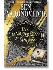 Корица на книгата "Маскарадите на пролетта" със златна и черна карта на Лондон, винтидж фотоапарат и детайли, вдъхновени от епохата на джаза. Подзаглавие: подзаглавие: "Реките на Лондон".