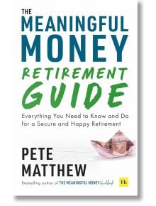 The Meaningful Money Retirement Guide - Pete Matthew - Жена, Мъж - Harriman House Publishing - 9781804090657