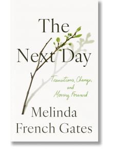 The Next Day - Melinda French Gates - Жена, Мъж - Pan Macmillan - 9781035073542