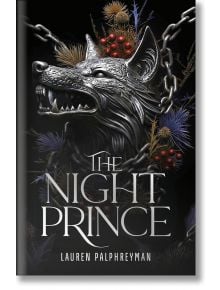 Корицата на книгата The Night Prince (The Wolf King, Book 2) включва метална, богато украсена глава на вълк, заобиколена от червени плодове и бодили на тъмен фон. Заглавието и името на автора са изписани с удебелен бял текст.