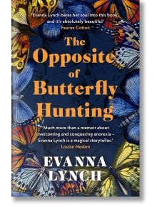 The Opposite of Butterfly Hunting - Evanna Lynch - Жена, Мъж - Headline Publishing Group - 9781472283054