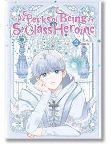 The Perks of Being an S-Class Heroine, Vol. 2 - Irinbi - Момиче - Yen Press - 9798400901928