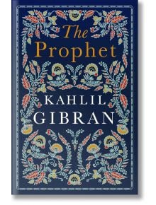The Prophet (Alma Evergreens Classics) - Kahlil Gibran - Жена, Мъж - Alma Books Ltd - 9781847498274