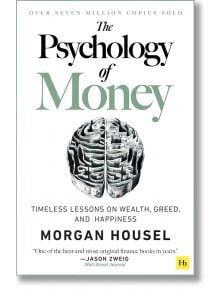 The Psychology of Money - Morgan Housel - Мъж - Pan Macmillan - 9780857197689