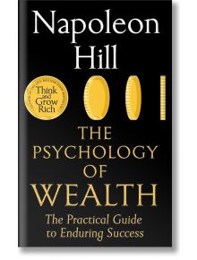 The Psychology of Wealth - Napoleon Hill - Мъж - Pan Macmillan - 9781035059744
