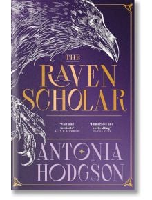 The Raven Scholar - Antonia Hodgson - Жена, Мъж - Hodder & Stoughton - 9781529339864