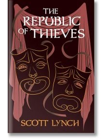 The Republic of Thieves (Gentleman Bastard, Book 3) - Scott Lynch - Жена, Мъж - Orion - 9781473223714