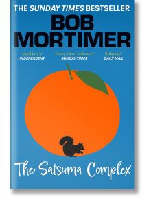 The Satsuma Complex - Bob Mortimer - Жена, Мъж - Simon & Schuster - 9781398521230
