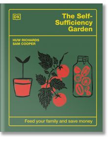 The Self-Sufficiency Garden - DK - Жена, Мъж - DK Publishing - 9780241641439