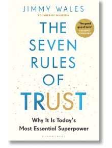 Корица на "Седемте правила на доверието" от Джими Уелс, основател на Wikipedia. Съдържа син и златен текст, бял фон със златни точки и златен стикер, подчертаващ положителната рецензия в Evening Standard. Подтекст: Защо това е най-съществената суперсила д