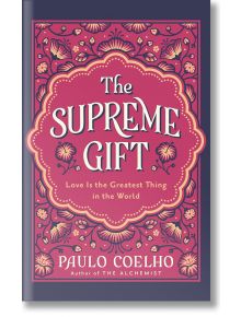 The Supreme Gift - Paulo Coelho - Жена, Мъж - HarperCollins Publishers - 9780008791940