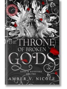 The Throne of Broken Gods (Gods and Monsters, Book 2) - Amber V. Nicole - Жена, Мъж - Headline Publishing Group - 9781035414536
