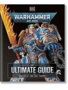 Warhammer 40000: The Ultimate Guide - Gavin Thorpe - Жена, Мъж, Момиче, Момче - DK Publishing - 9780241661314
