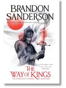 The Way of Kings - Brandon Sanderson - Жена, Мъж - Gollancz - 9781399622066
