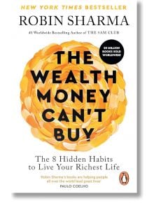 The Wealth Money Can't Buy - Робин Шарма, Robin Sharma - Жена, Мъж - Penguin Books Ltd - 9781846048593