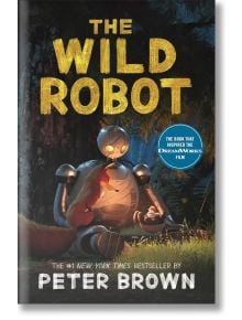 The Wild Robot (Film Tie-In) - Peter Brown - Момиче, Момче - Bonnier Books - 9781800789913